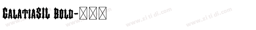 GalatiaSIL Bold字体转换